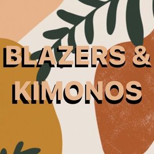 Blazers & Kimonos